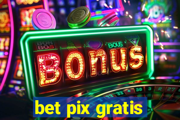 bet pix gratis